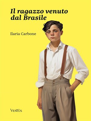 cover image of Il ragazzo venuto dal Brasile